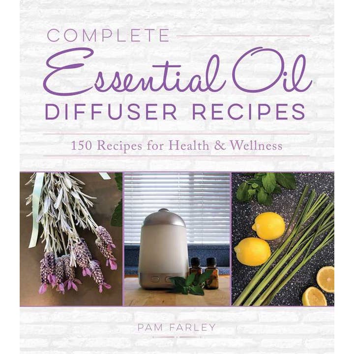Complete Essential Oil Diffuser Recipes by Pam Farley for wholesale by Simon & Schuster