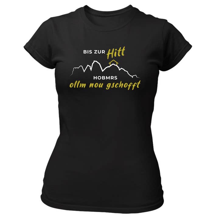 Südtiroler Stiebele – Großhandel T-Shirt mit Siebdruck – Damen – Bis zur Hitt - Damen Shirt Bio