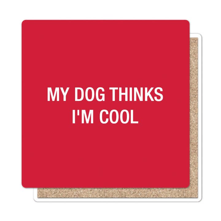 Mijn hond denkt dat ik Cool Coaster ben voor wholesale door About Face Designs