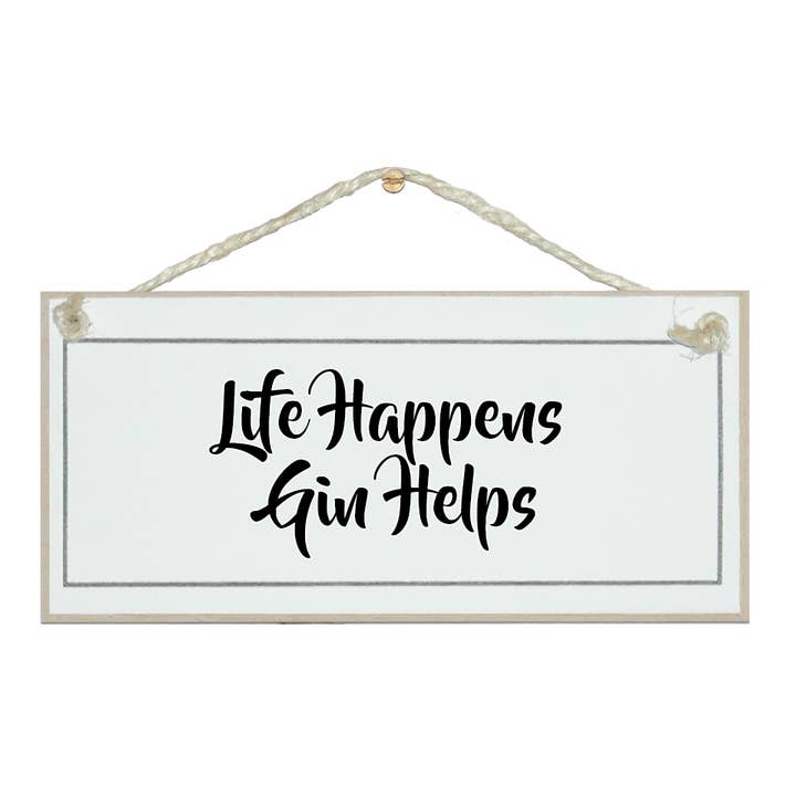 Life happens gin helps Drink Signs for wholesale by Crafty Clara