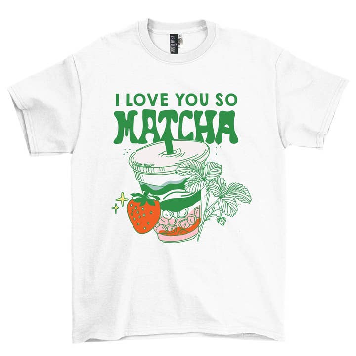 T-shirt « Je t'aime tellement Matcha » 🍓💚 pour la vente par Yeah Bunny