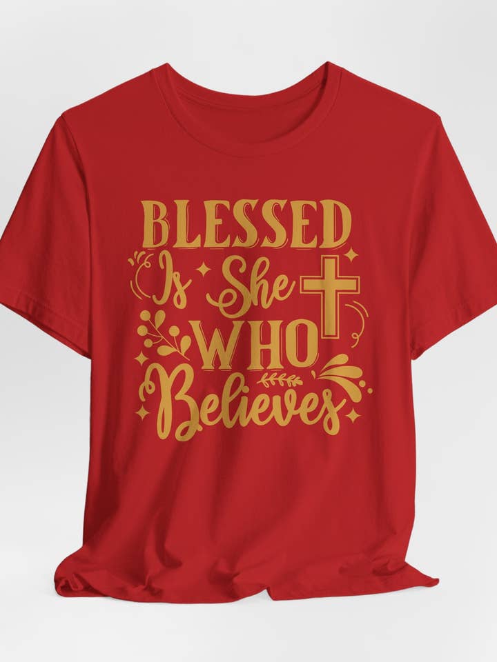 Blessed Is She Who Believes | Women of Faith T-shirt and other Purchase Wholesale walk by faith. Free Returns & Net 60 Terms on Faire trending on Faire.