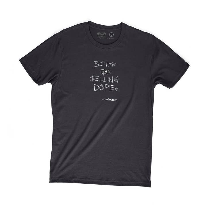 Better Than Selling Dope - Real Estate (Black Tee) for wholesale by Fly Supply Clothing