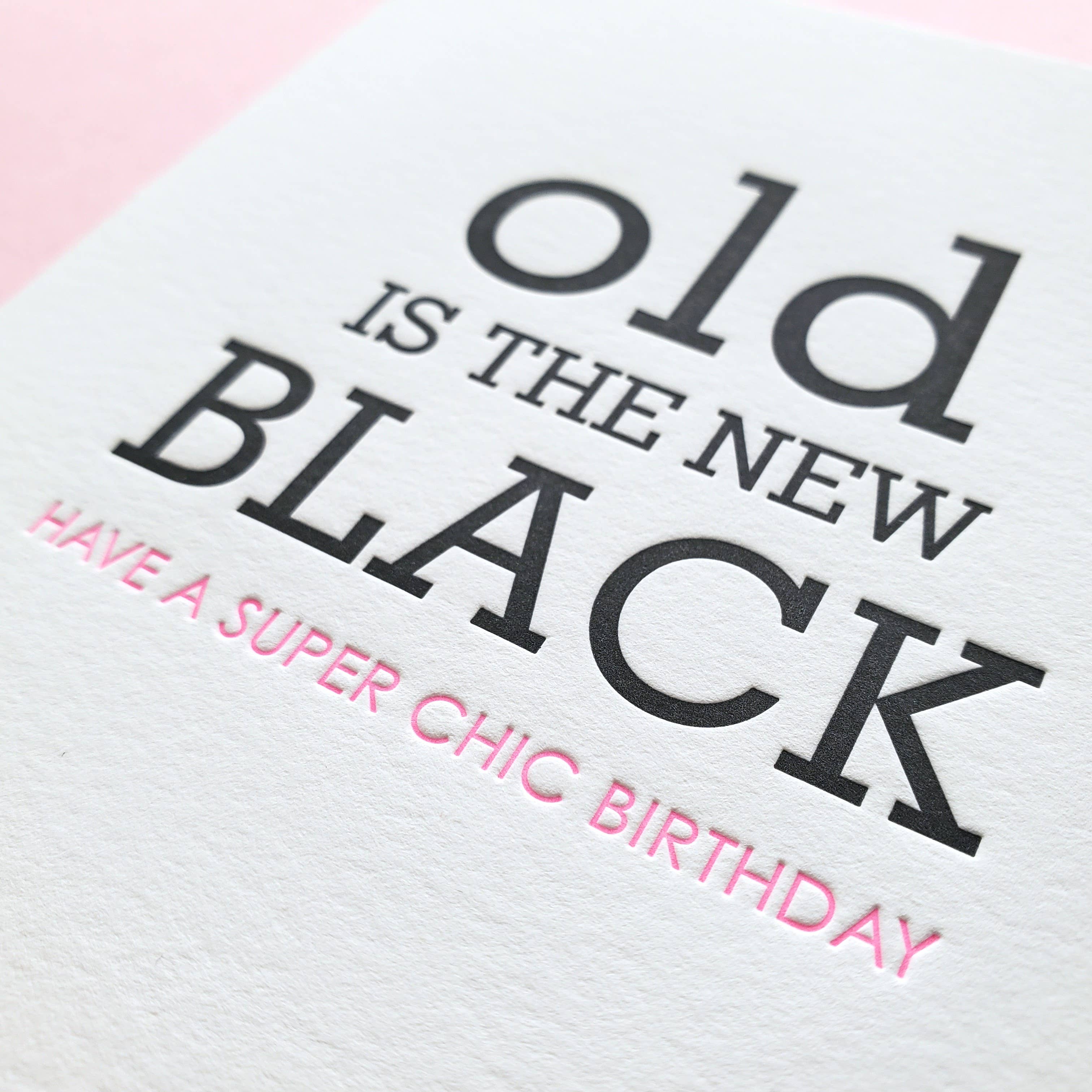 Richie Designs - Wholesale Birthday Card - Old is the New Black Birthday Greeting Card1