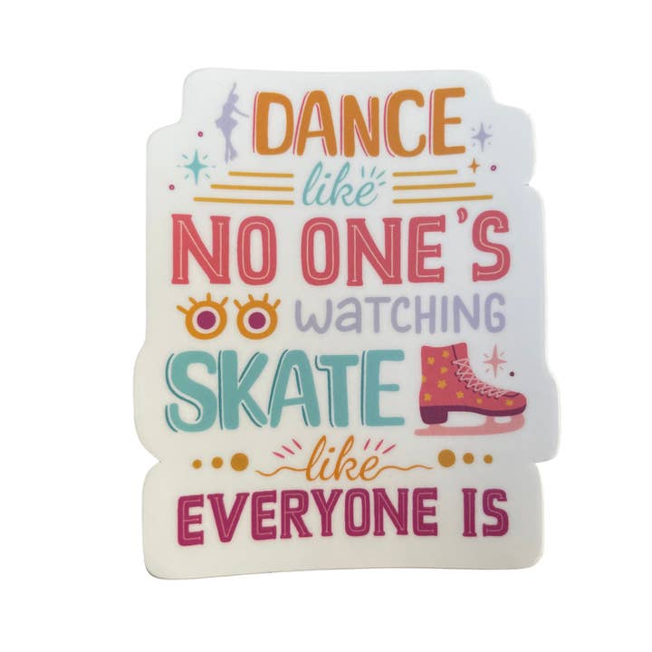 Dance Like No One's Watching Skate Like Everyone Is Sticker for wholesale by Denali & Co.