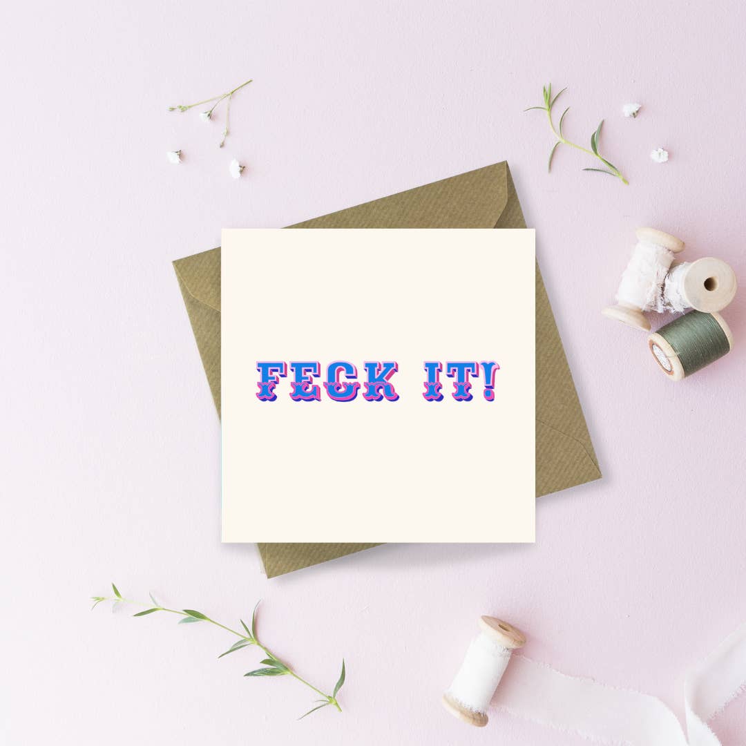 Sayers Studio - Wholesale Everyday Greeting Card - Feck it! Greetings Card