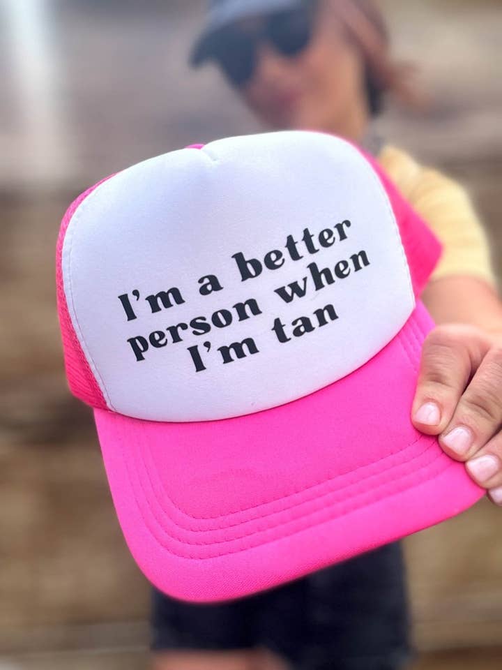 Better Person When I'm Tan Hat for wholesale by THE BEVEL LABEL