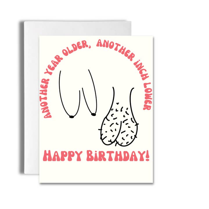Cheeky Ink - Wholesale Birthday Card - Another Year Older, Another Inch Lower | Funny Birthday Card1