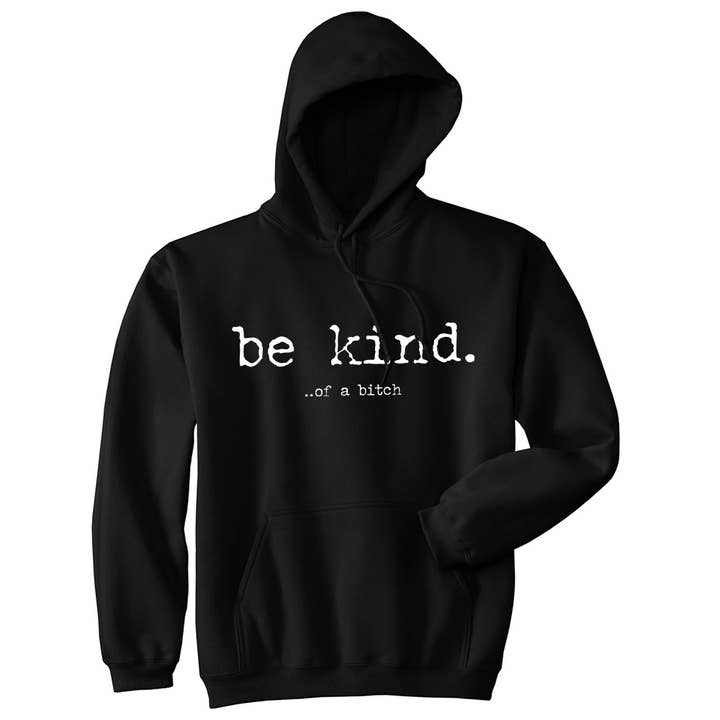 Be Kind Of A Bitch Hoodie for wholesale by Crazy Dog T-Shirts