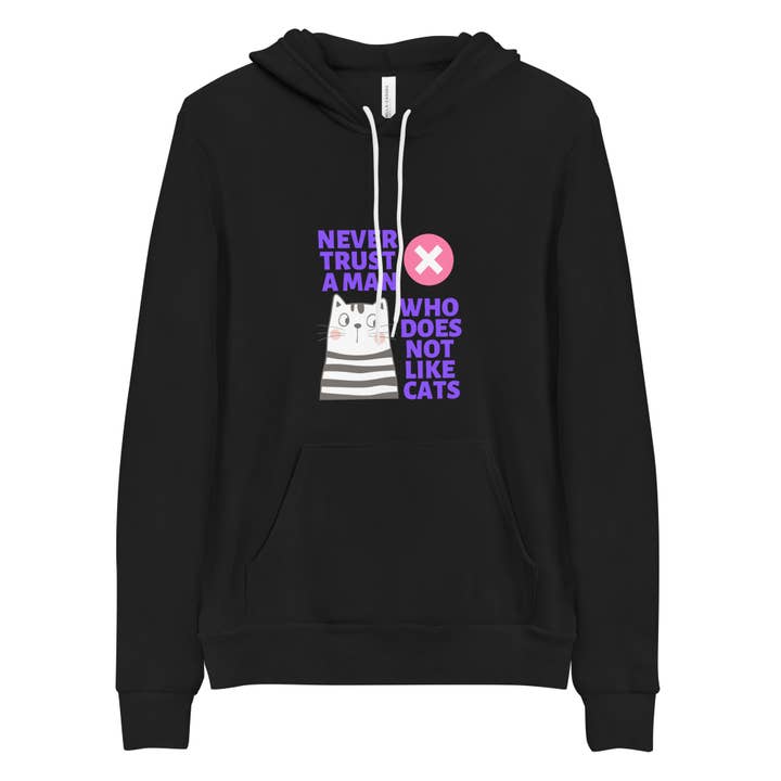 Never Trust A Man Who Does Not Like Cats Hoodie for wholesale by Purrtastic Presents