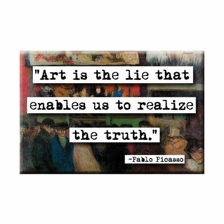 Pablo Picasso Art Is The Lie Quote Magnet for wholesale by ChicalooKate