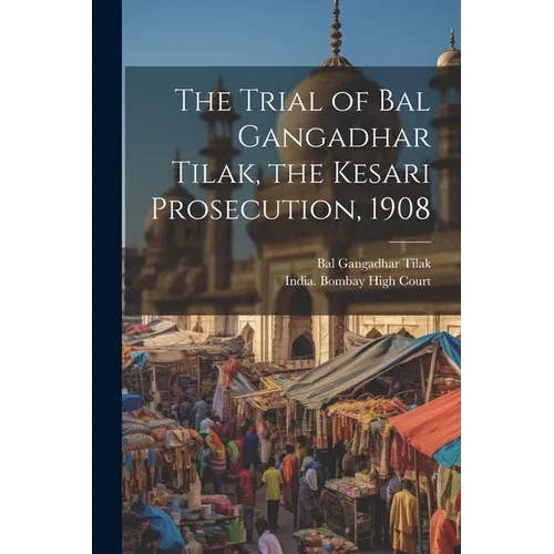 Books by splitShops - Wholesale Book - Adult - The Trial of Bal Gangadhar Tilak, the Kesari Prosecution, 1908 - Paperback