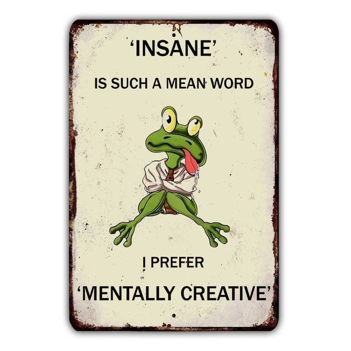 Panneau en métal de style vintage Insane Is Such A Mean Word I Prefer, mentalement créatif pour la vente par Game Time Prints