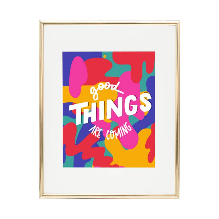 Good Things Are Coming Wall Art Print for wholesale by Pretty Peacock Paperie - Women's Empowerment