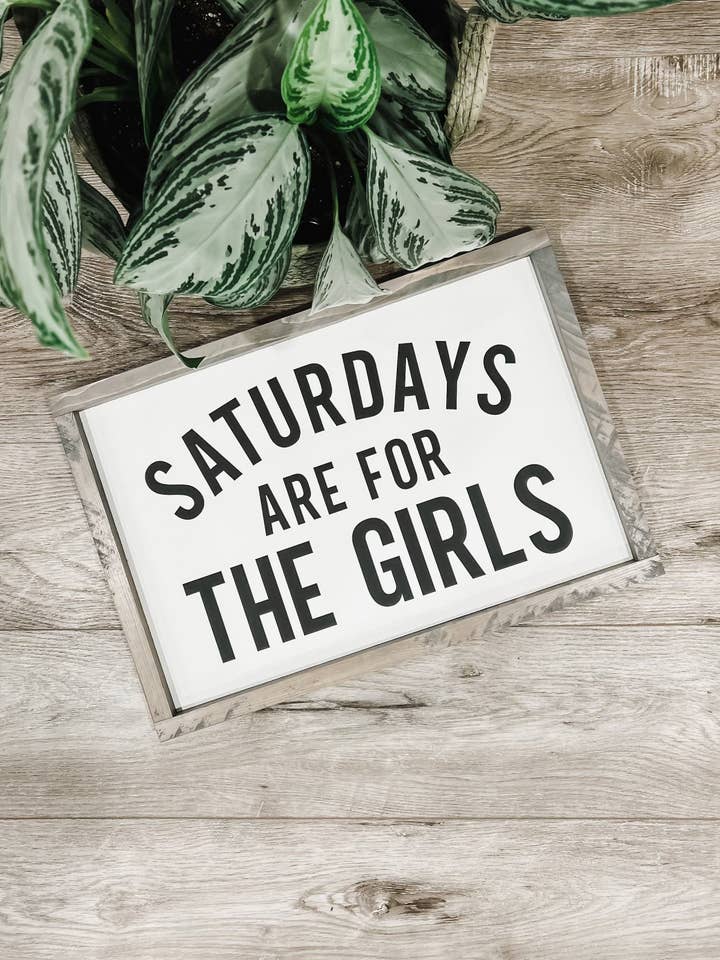 Saturdays are for the Girls for wholesale by Wooden Arrow Designs