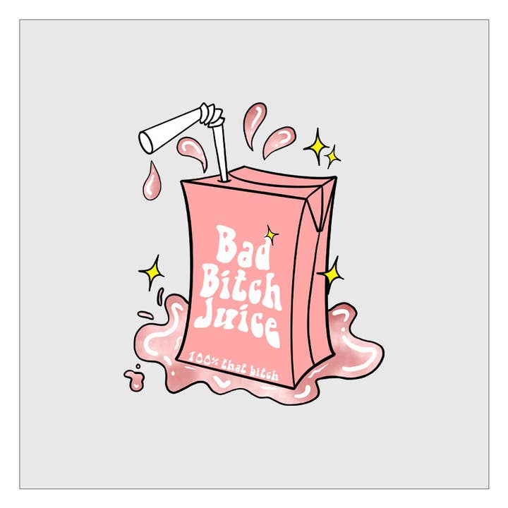 Flawless Transfers - Wholesale Sublimation Transfer - Bad Bitch Juice DTF Transfer