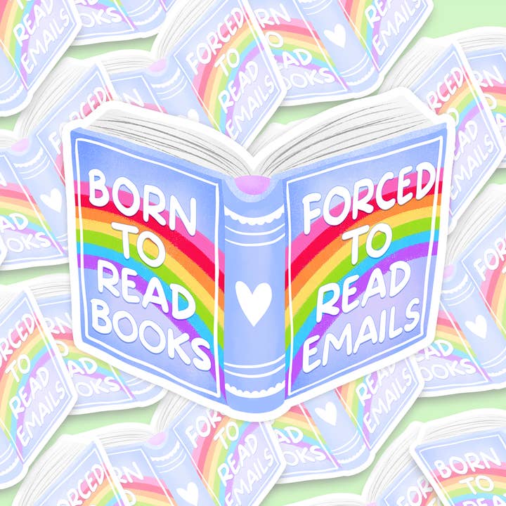 Grumpy Greetings Co. - Wholesale Sticker - Born To Read Books, Forced To Read Emails Sticker
