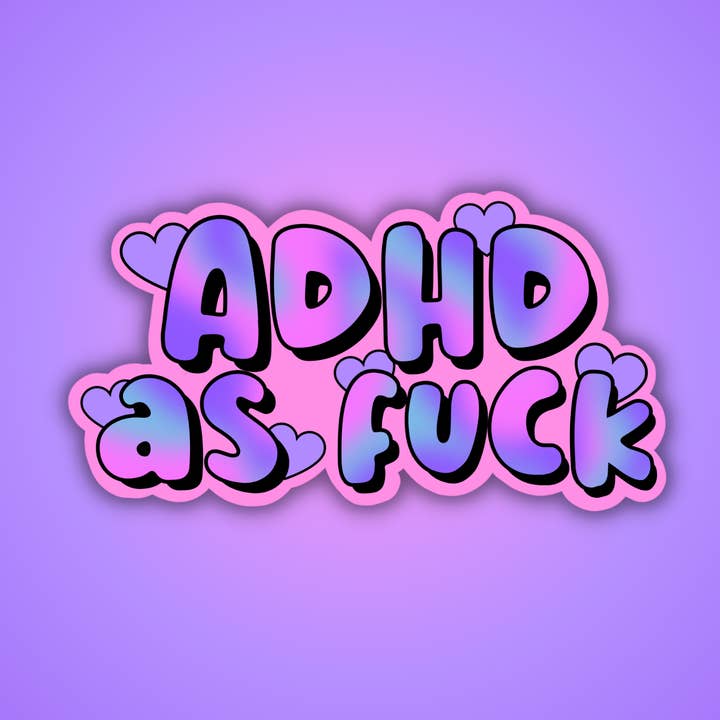 ADHD as Fuck Sticker for wholesale by Troublesome Heart