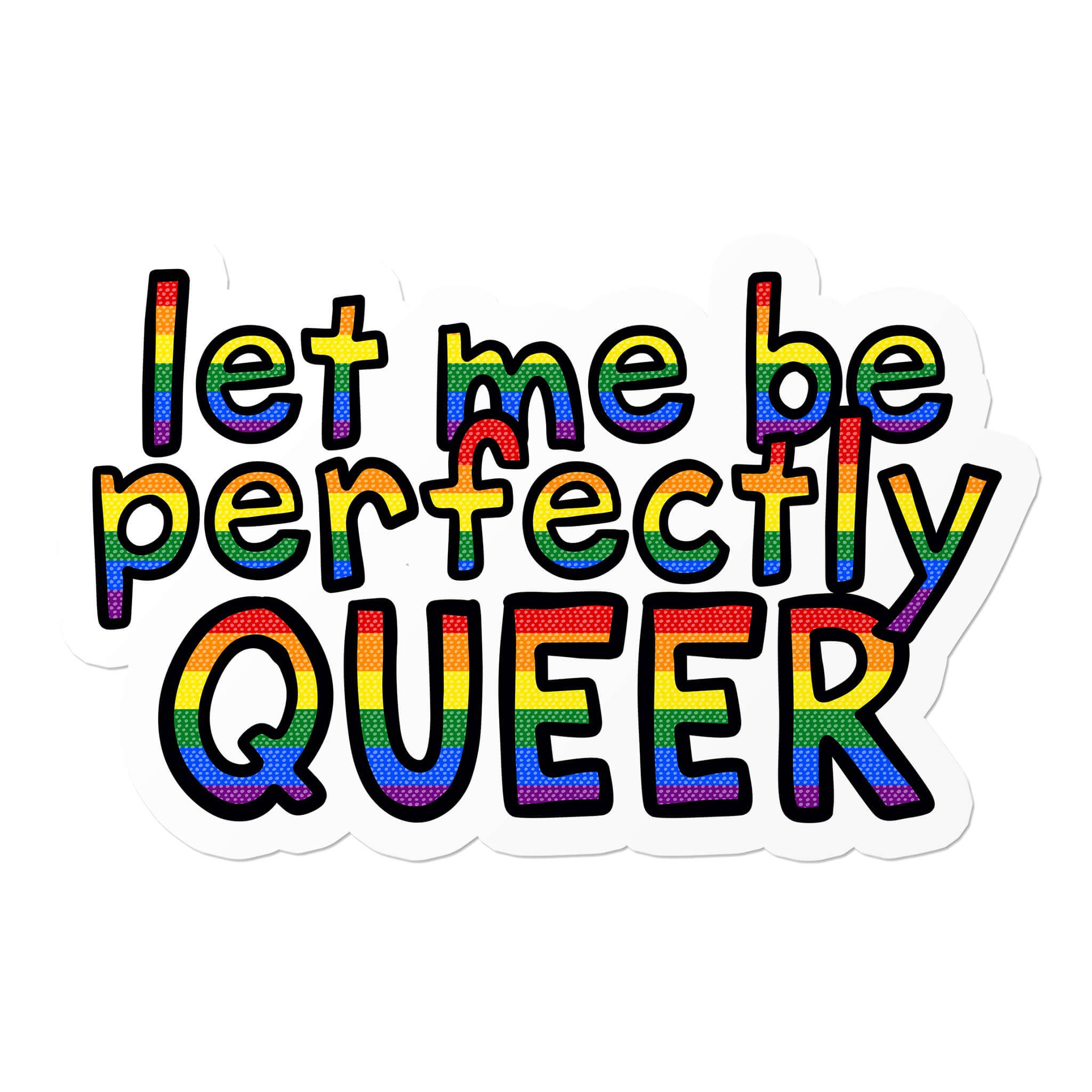 That Queer Card Co - Wholesale Sticker - Let Me Be Perfectly Queer | LGBTQ+ Pride Sassy Funny Sticker1