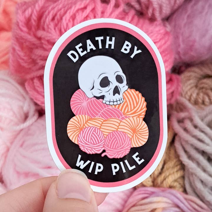 Death by WIP Pile Sticker – Spooky Yarn themed Design for wholesale by The Pigeon's Nest
