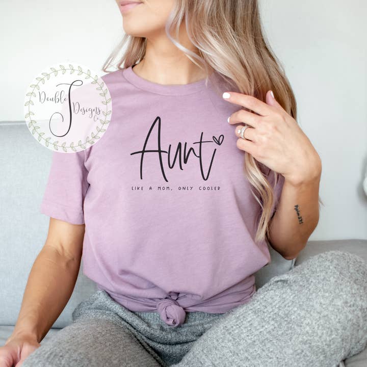 Aunt, Like a Mom Tee for wholesale by Double J Designs Co.