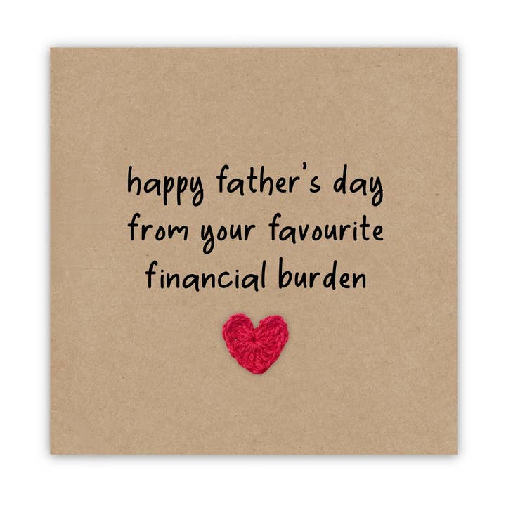 Happy Father's Day From Your Favourite Financial Burden, Hap for wholesale by Fifi's Handcrafted