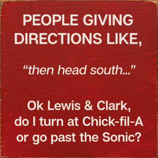 SAWDUST CITY - Wholesale Sign - People giving directions... "then head south..." Lewis Clark1