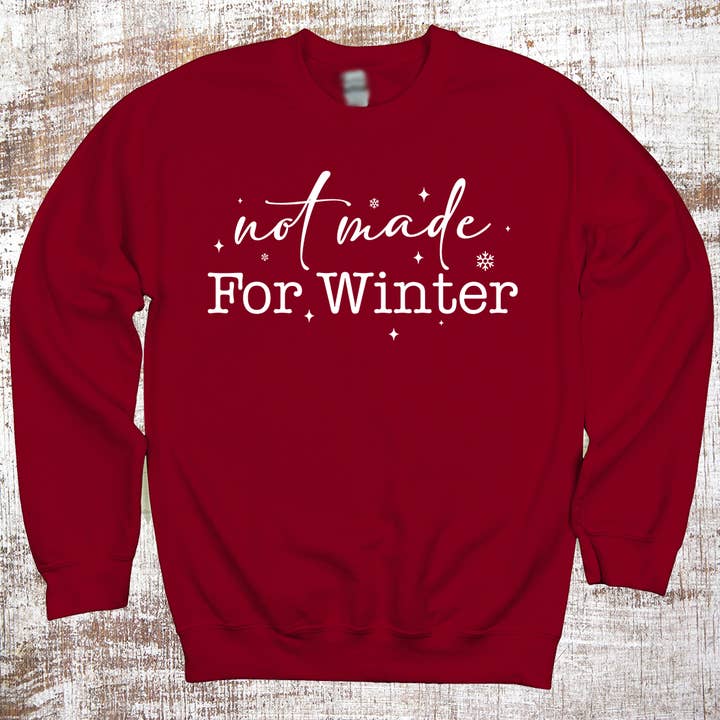 Not Made For Winter Fall Sweatshirt for wholesale by Sweet Tees