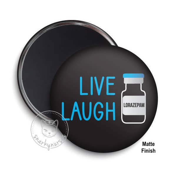 Snarkynurses - Wholesale Magnet - Magnet: Live Laugh Lorazepam0