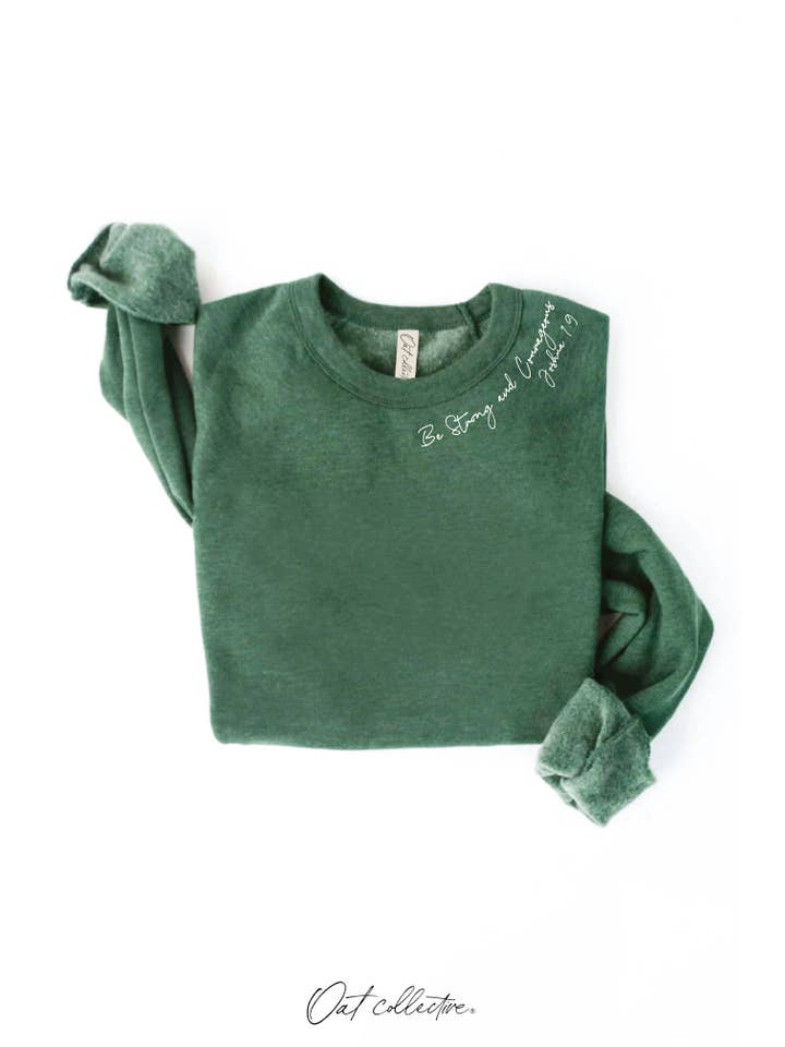 OAT COLLECTIVE - Wholesale Graphic Sweatshirt - Women's - BE STRONG AND COURAGEOUS Graphic Sweatshirt