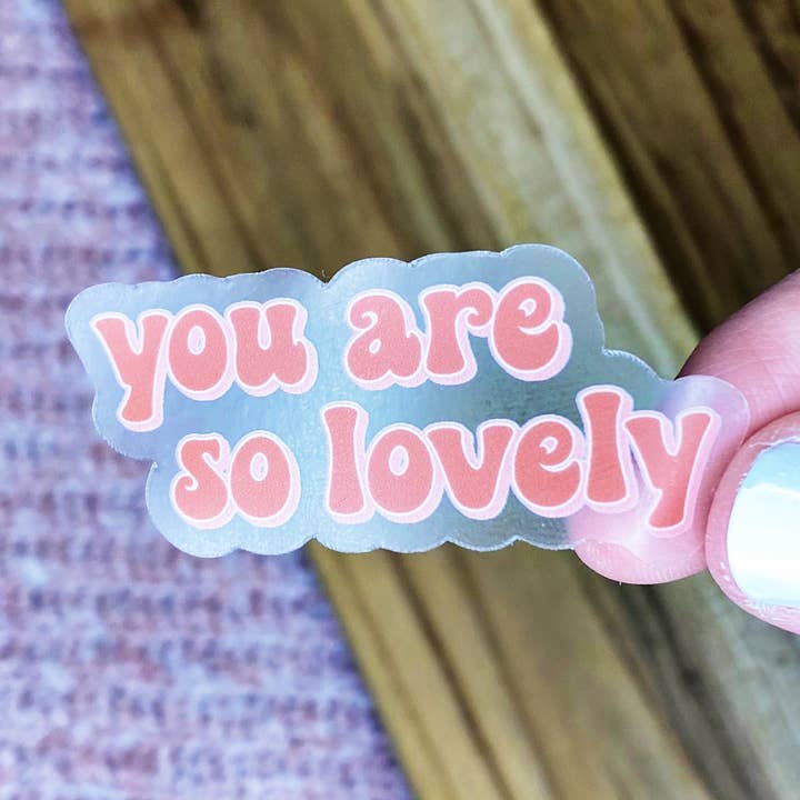 You Are So Lovely Sticker 2.2x1in for wholesale by whimsy & zest