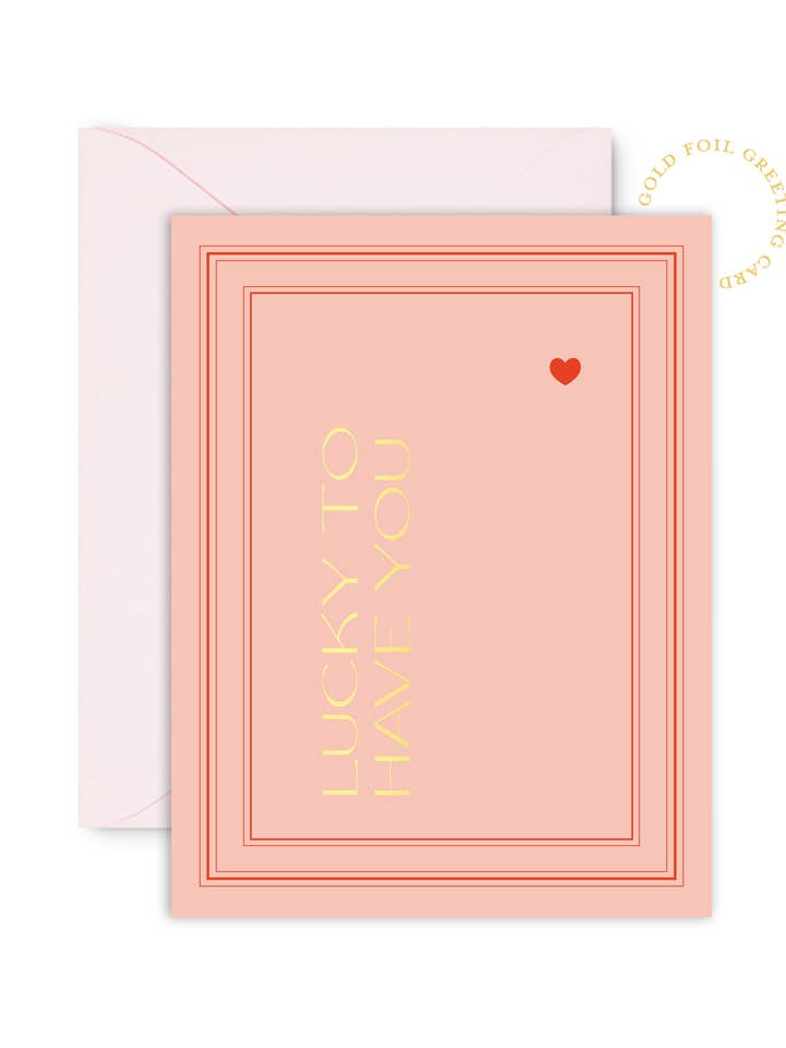 Lucky to Have You Love Card for Valentine's Day for wholesale by Sublime & Co.
