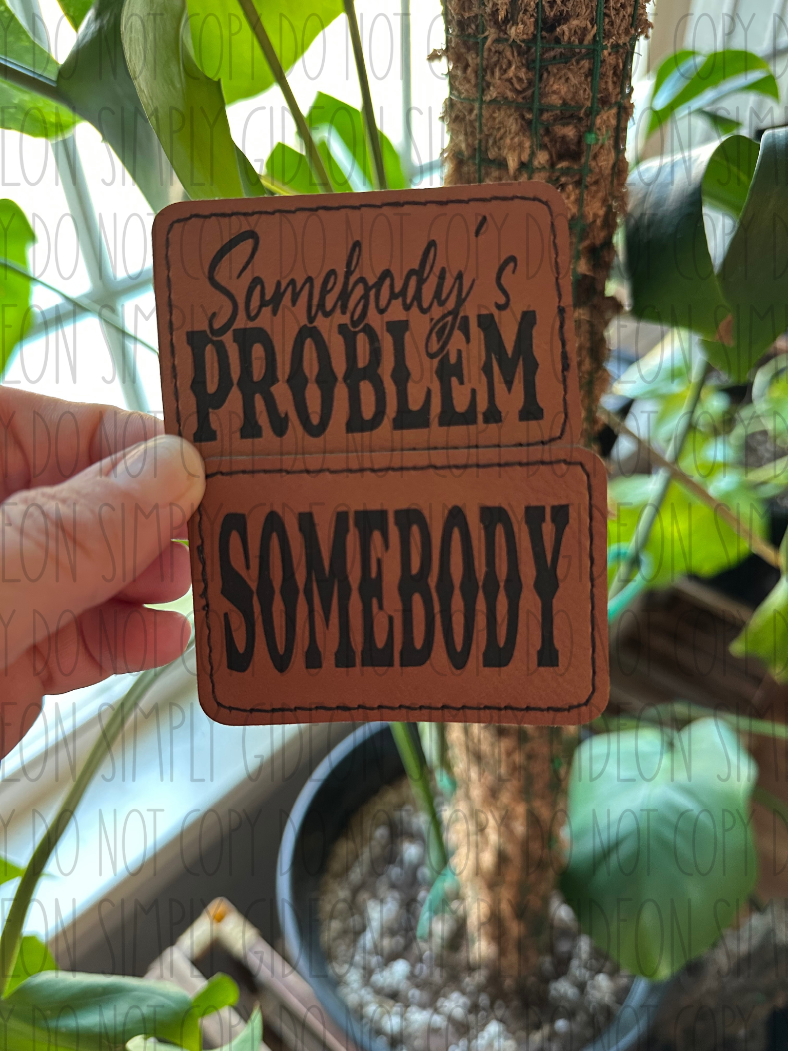 Simply Gideon - Wholesale Patch - Somebody’s Problem & Somebody Leatherette Patch1