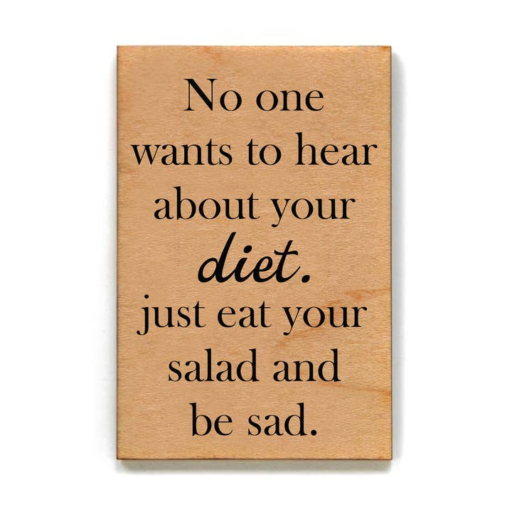 Magnet - No One Wants To Hear About Your Diet - XM027 for wholesale by Driftless Studios