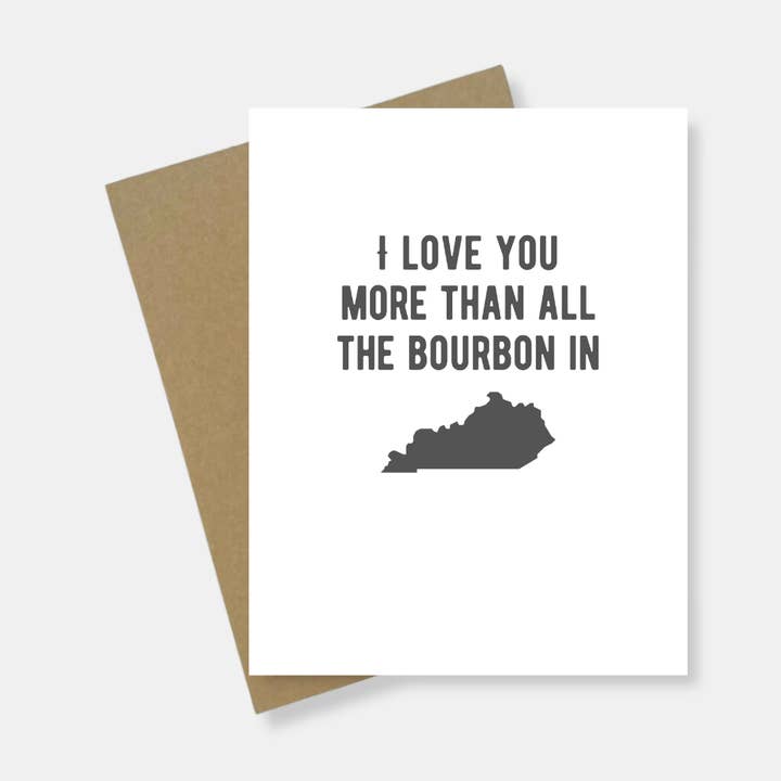 Greeting Card | Love You More Than Kentucky Bourbon for wholesale by Noteworthy Co