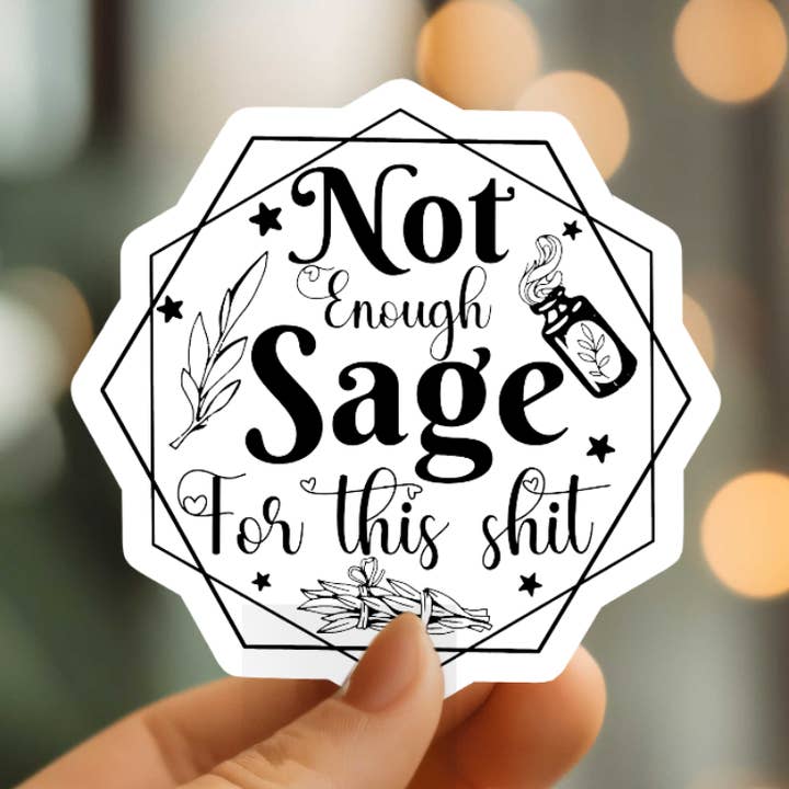 Mystical Monkey Toes - Wholesale Sticker - Funny Not Enough Sage For This Shit Sticker0