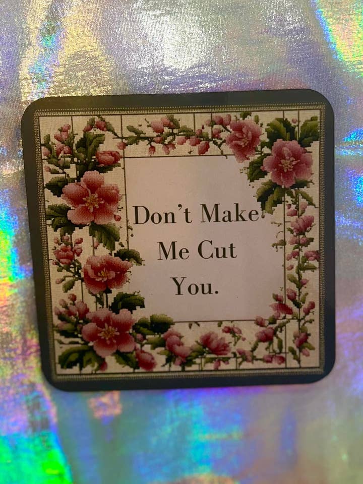 Don't Make Me Cut You Funny Coaster for wholesale by MP Bag Makers
