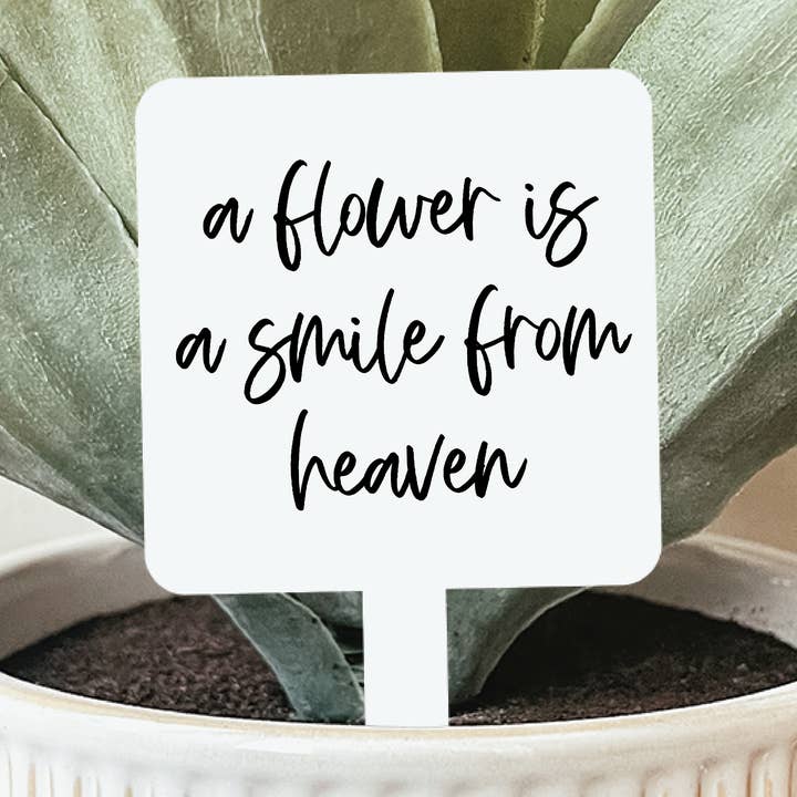 A Flower Is A Smile From Heaven Plant Marker for wholesale by Knotty Design Co.