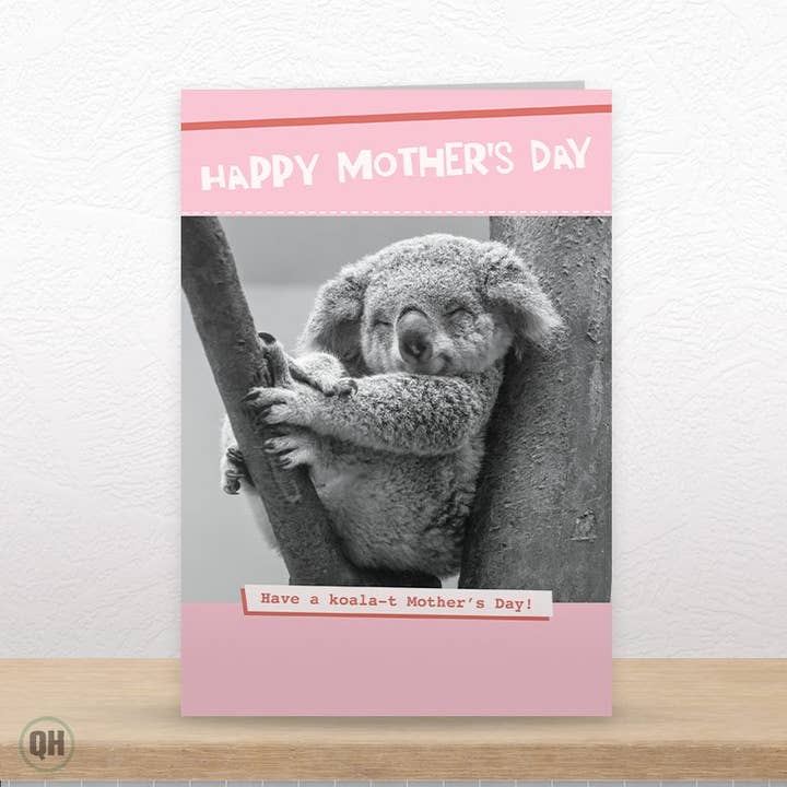 Hav en koala-tastisk mors dag - Sjov mors dags kort for engroshandel hos Quitting Hollywood