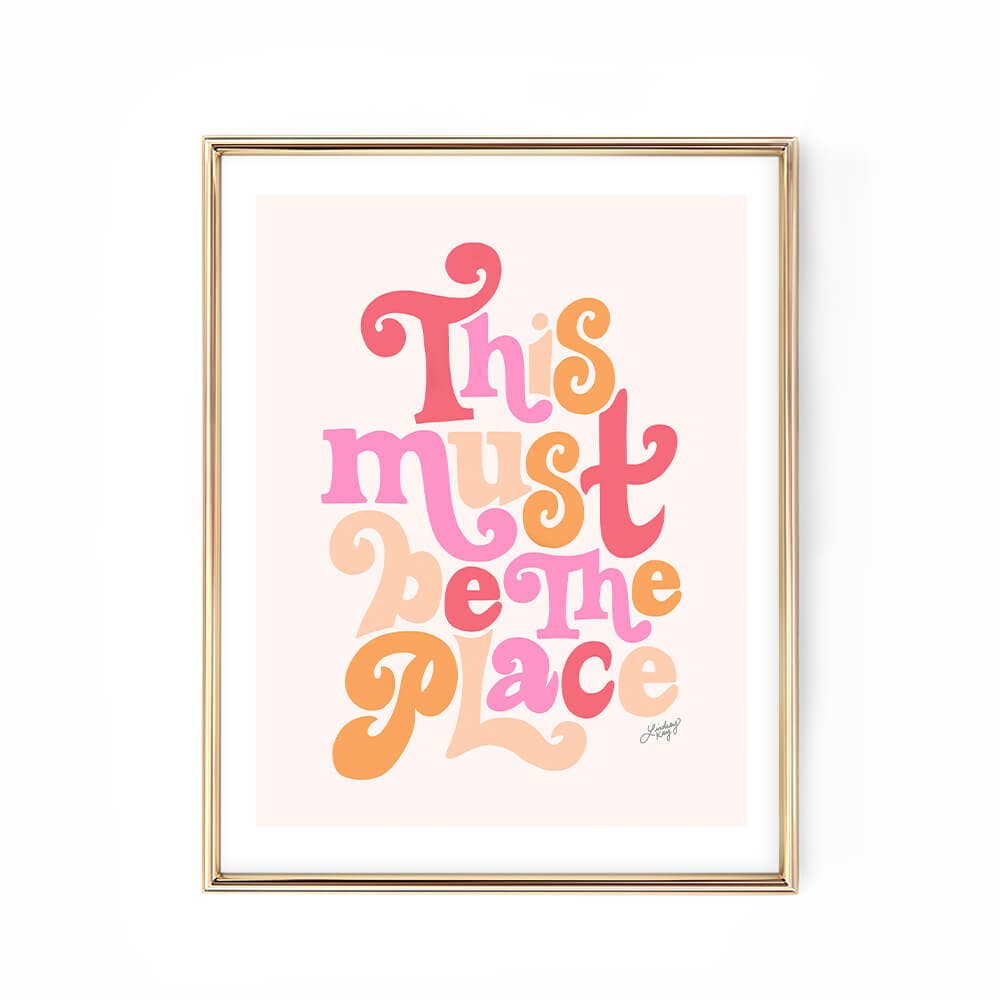 Lindsey Kay Collective - Wholesale Art Print - This Must Be The Place - Art Print (Multiple Color Options)0