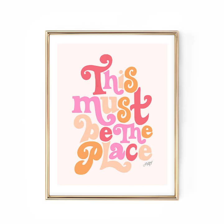 Lindsey Kay Collective - Wholesale Art Print - This Must Be The Place - Art Print (Multiple Color Options)