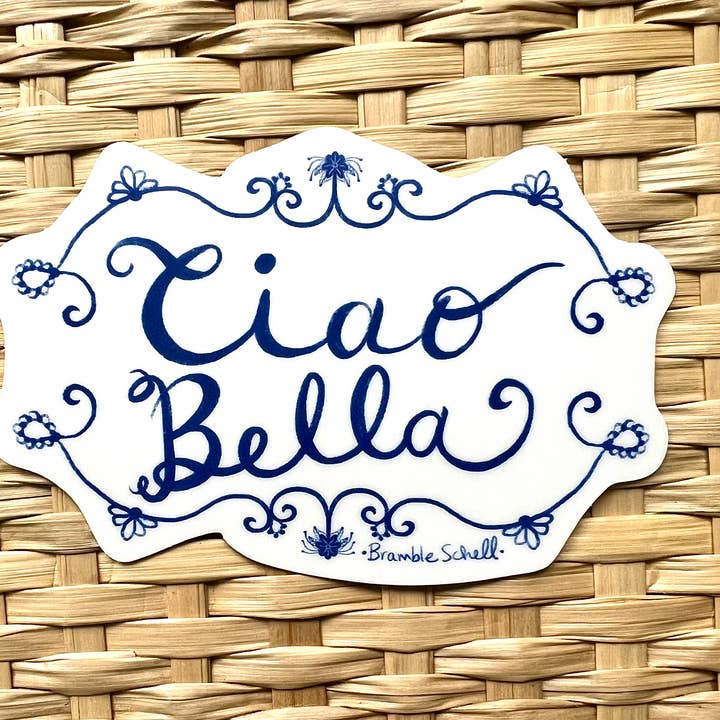 Bramble Schell Studio - Wholesale Sticker - Ciao Bella Vinyl Sticker1