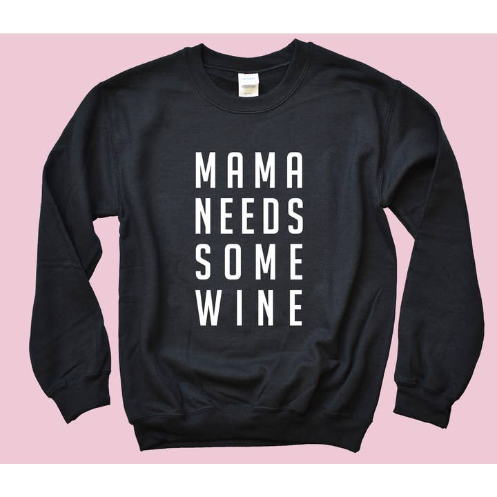 Mama Needs Some Wine Sweatshirt for wholesale by Letters and Lucy