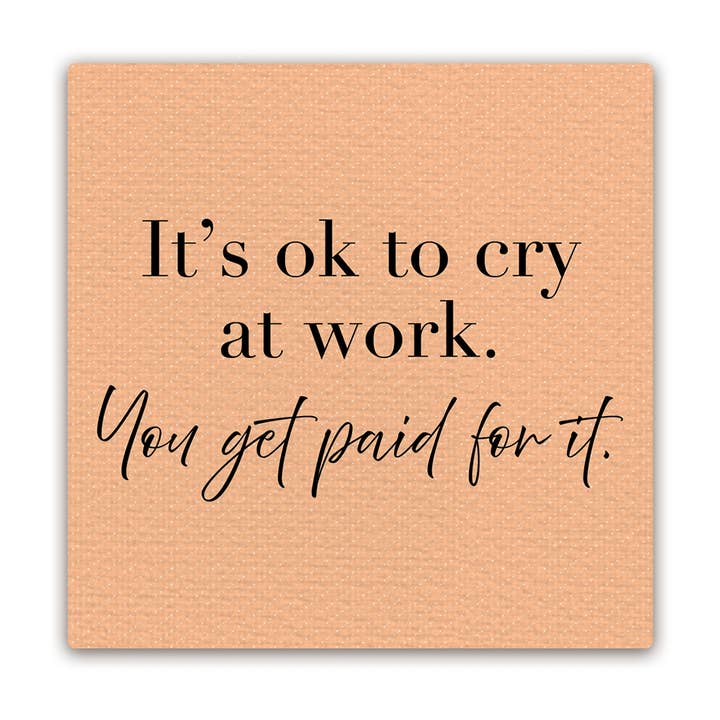 Tipsy Coasters & Gifts - Wholesale Magnet - It's Ok to Cry at Work Mini Masterpiece Magnet1
