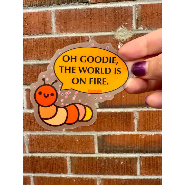 AbstractbyRabrams - Wholesale Sticker - Oh Goodie, The World is on Fire Caterpillar Sticker