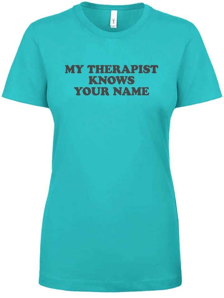 "My Therapist Knows Your Name" Women's Graphic T-Shirt for wholesale by Amp'd Apparel Company