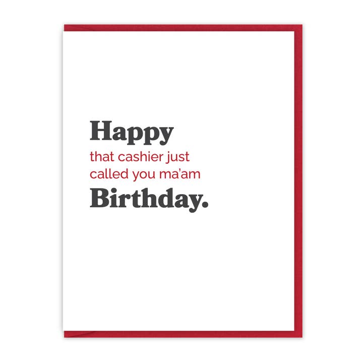 That cashier just called you ma’am | Birthday Card for wholesale by Spacepig Press