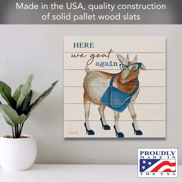 Conimar Promotions - Wholesale Sign - "Here We Goat Again" Pallet Wood Sign 12 x 12