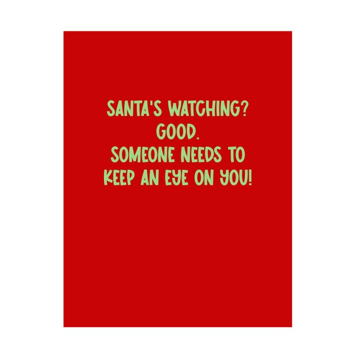 Peace, Love and Sarcasm - Vendita all'ingrosso Biglietti di auguri di Natale - Babbo Natale sta guardando... Qualcuno deve farlo. Biglietto di Natale0