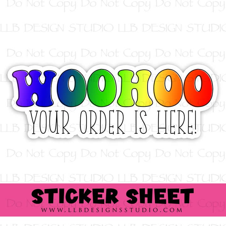 LLB Designs Studio - Wholesale Sticker - Pride Woohoo Your Order Is Here | Packaging Stickers | Business Branding | Small Shop Stickers | Sticker #: S0403 | Ready To Ship